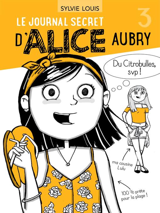 Title details for Le journal secret d'Alice Aubry 3 by Sylvie Louis - Wait list